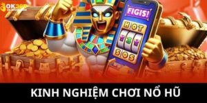 Kinh nghiệm nổ hũ OK365 hiệu quả bạn nên áp dụng